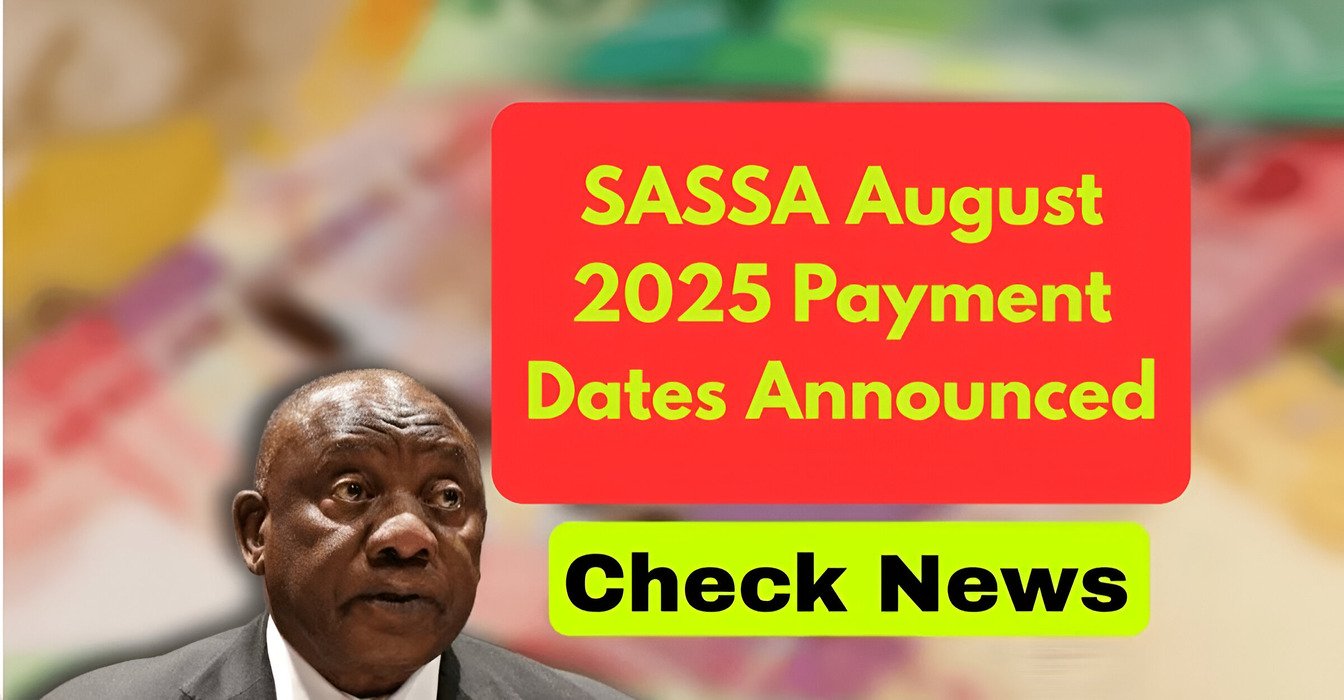 SASSA August 2025 Payment Dates Announced